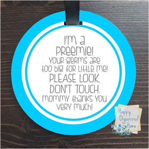 STOP. Your germs are too big for me. Car Seat and Stroller Tag - Blue Preemie