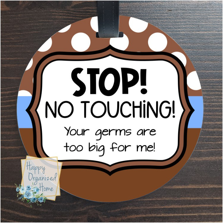 STOP. Your germs are too big for me. Car Seat and Stroller Tag - Brown and Blue Polka dot