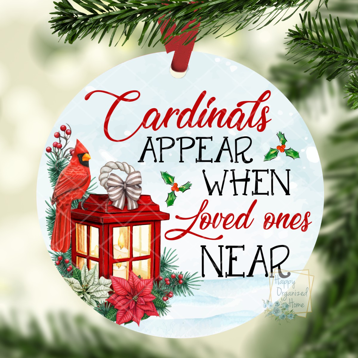 Cardinals Appear when Loved ones near - Christmas Ornament