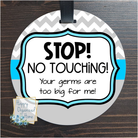 STOP. Your germs are too big for me. Car Seat and Stroller Tag - Blue Chevron