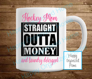 Hockey Mom - Straight outta Money and Laundry detergent