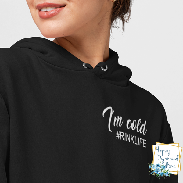 I'm Cold #Rinklife - Unisex Personalized on both sleeves Hoodie