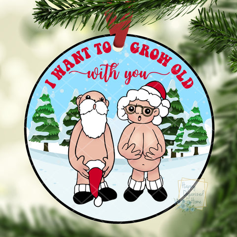 I want to grow old with you - Christmas Ornament