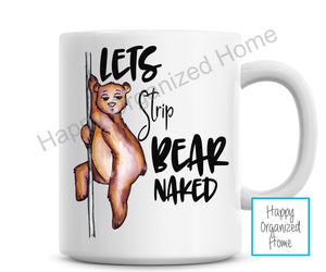 Let's strip bear naked - mug
