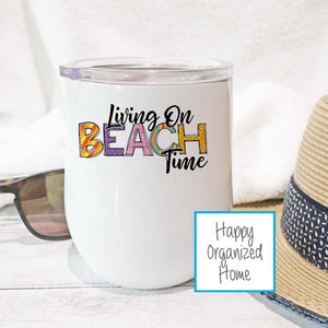Living on Beach Time - Insulated Wine Tumbler