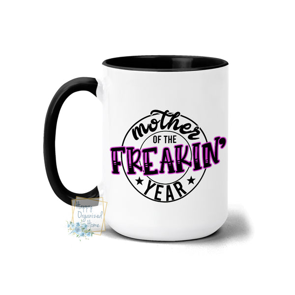 Mother of the Freakin' Year - Coffee Mug  Tea Mug