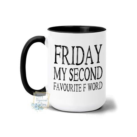 Friday My Second Favourite F word - Coffee Tea Mug
