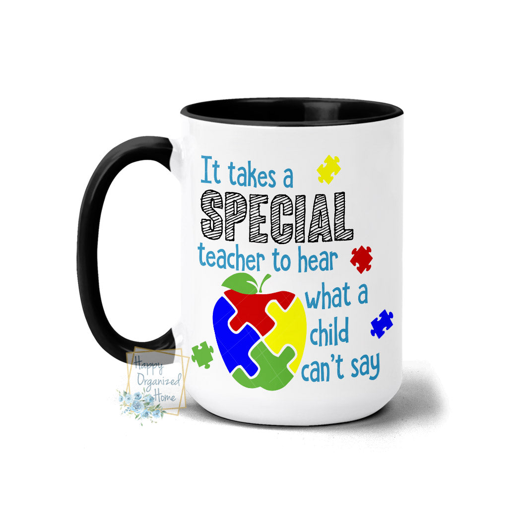 It takes a Special teacher to hear what a child can't say mug
