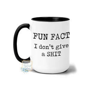 Fun Fact - I don't give a shit - Mug