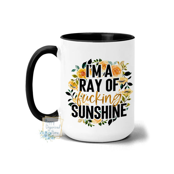 I'm a ray of fucking sunshine - Coffee Mug Tea Mug