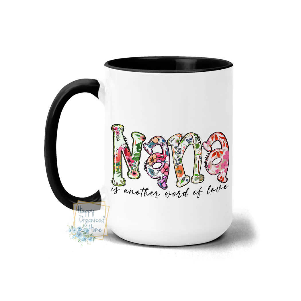 Nana is another word of love - Coffee Mug Tea Mug