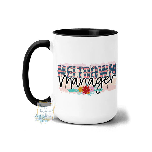 Meltdown Manager - Coffee Mug Tea Mug