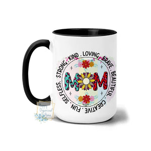 Strong King Brave Beautiful Creative Fun Selfless Mom - Coffee Mug Tea Mug
