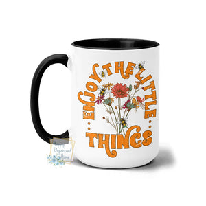 Enjoy the little things floral - Coffee Mug Tea Mug