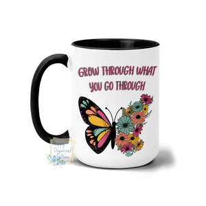 Grow through what you go through flowers and butterfly - Coffee Mug Tea Mug