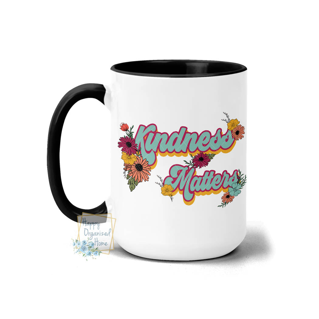 Kindness Matters Floral - Coffee Mug Tea Mug