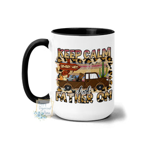 Keep Calm and Father on - Coffee Mug Tea Mug