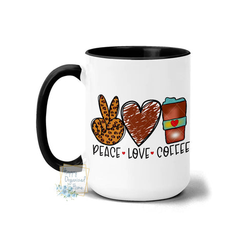 Peace Love and Coffee - Coffee Mug Tea Mug