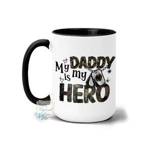 My Daddy is my Hero Military - Coffee Mug Tea Mug