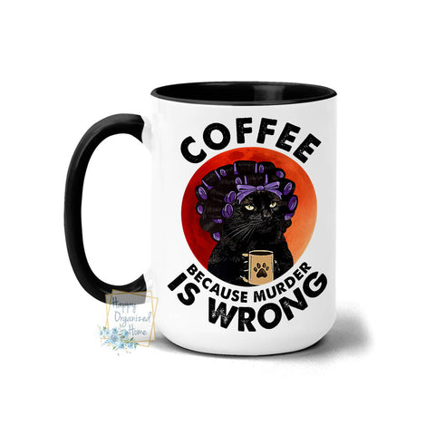 Coffee Because Murder is wrong - Fall mug Coffee Tea Mug