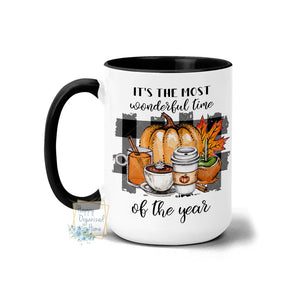 It's the most wonderful time of the year!   - Fall mug  Coffee Tea Mug