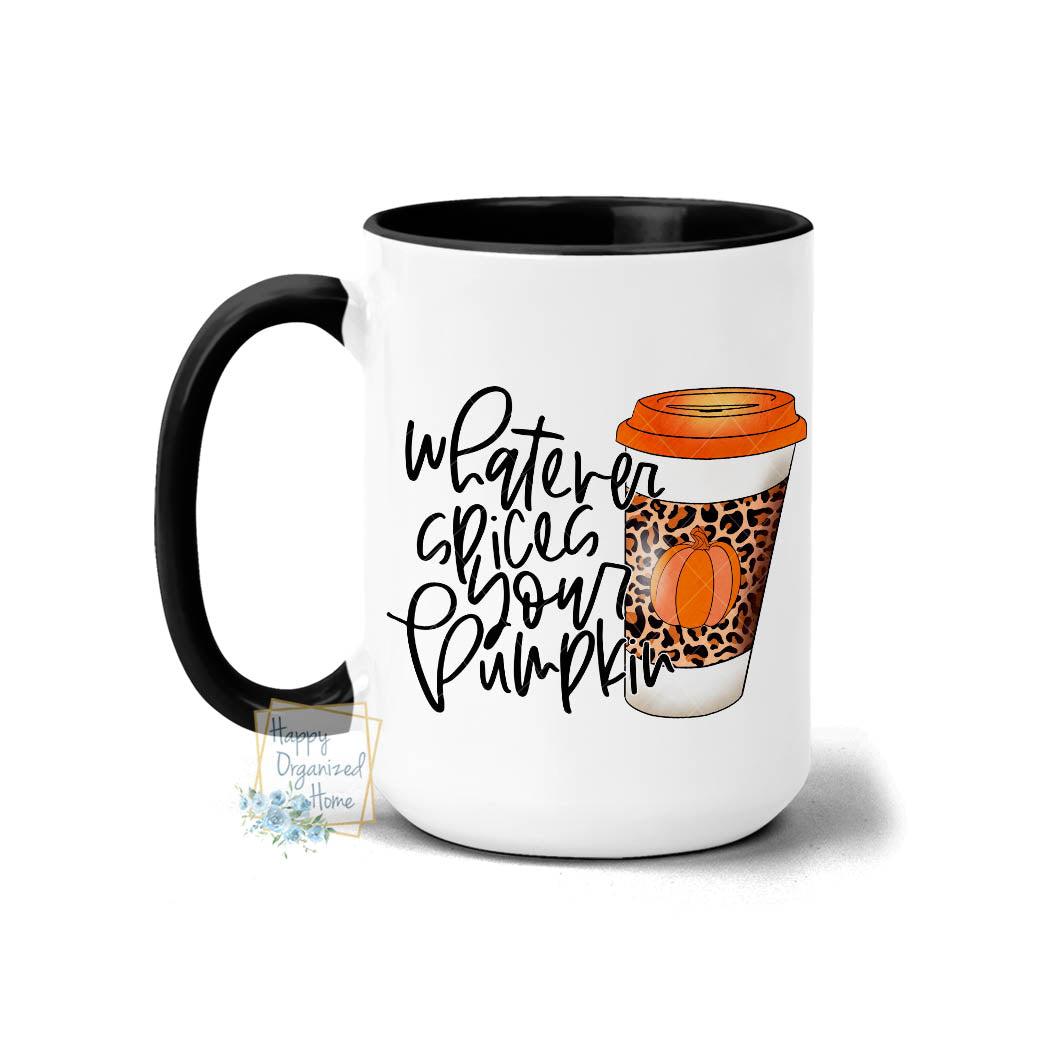 Whatever spices your pumpkin  - Fall Mug Coffee Tea Mug