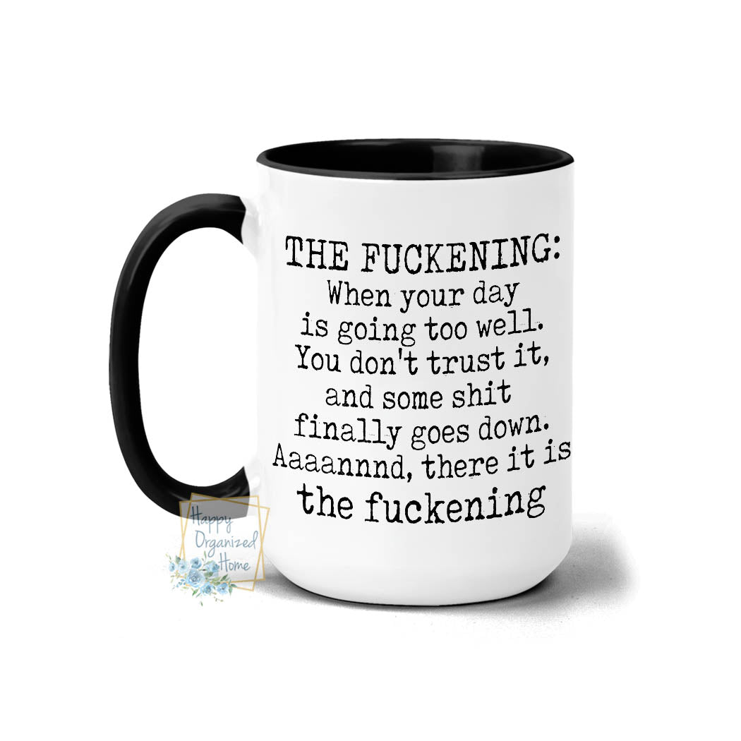 The Fuckening Sacrastic Funny Coffee Mug  Tea Mug