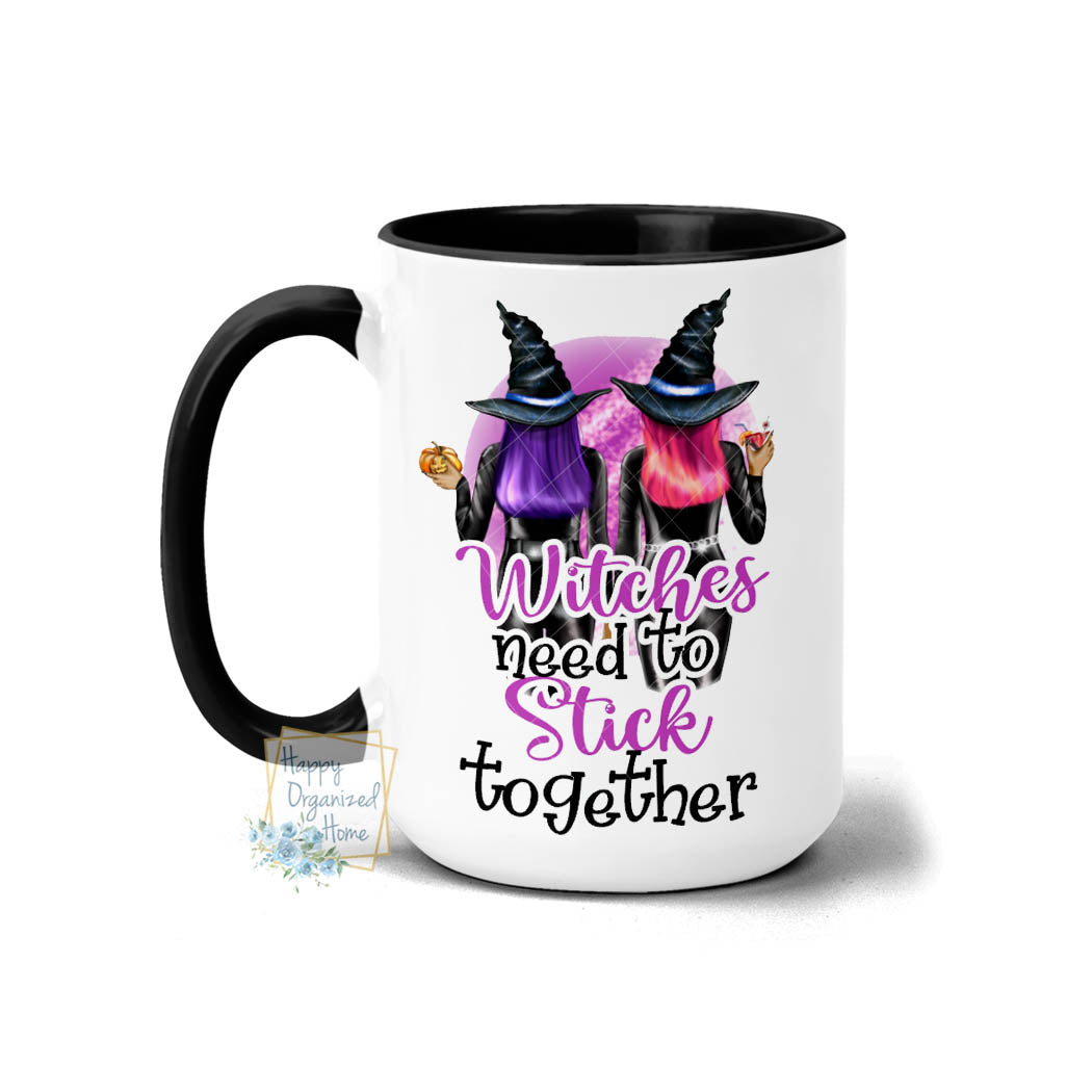 Witches need to stick together Coffee Mug  Tea Mug
