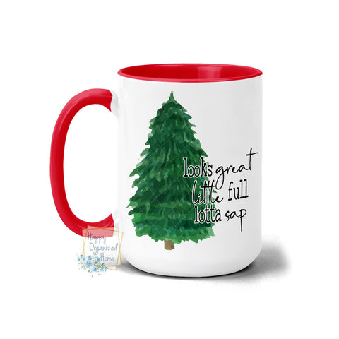 Looks Great Little full lotta sap - Christmas Mug