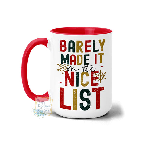 Barely Made it on the nice List - Christmas Mug