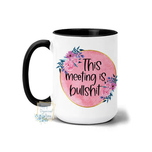 This meeting is bullshit coffee Mug