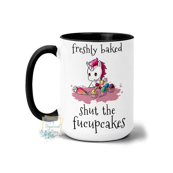Freshly Baked Shut the fucupcakes coffee Tea Mug