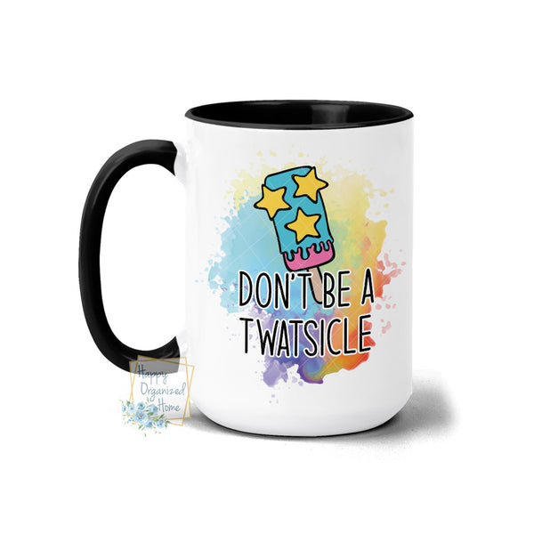 Don't be a twatsicle coffee Tea Mug
