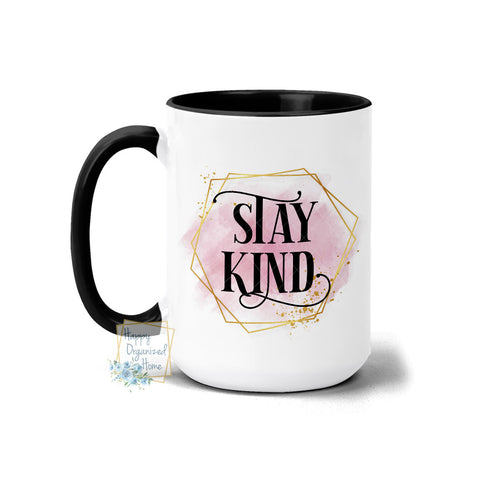 Stay Kind  - Coffee Mug