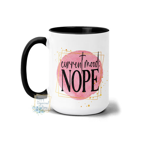 Current mood Nope - Coffee Mug