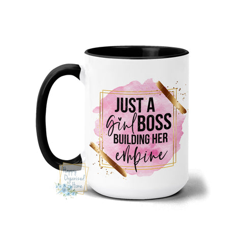Just a Girl Boss Building her Empire - Coffee Mug