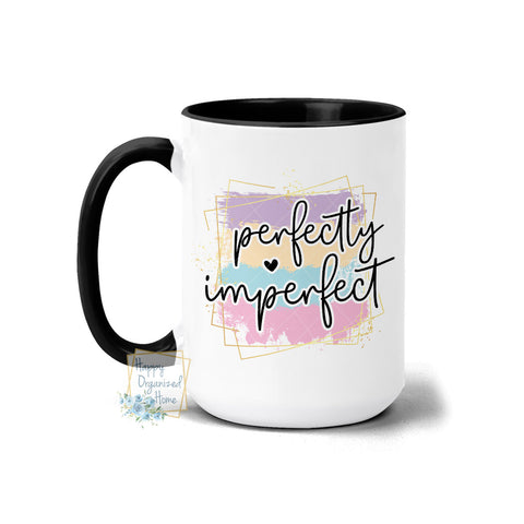 Perfectly Imperfect  - Coffee Mug