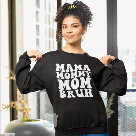 Mama Mommy Mom Bruh-  Comfy sweatshirt
