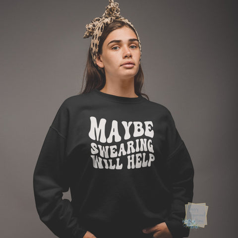 Maybe swearing will help -  Comfy sweatshirt