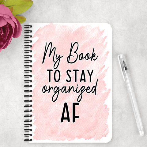 My Book to stay Organized AF - Notebook