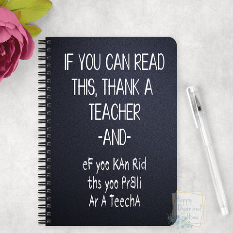 If you can read this, thank a teacher  - Notebook