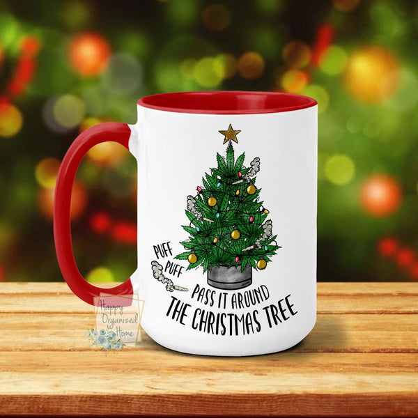 Puff Puff, pass it around the Christmas Tree - Christmas Mug