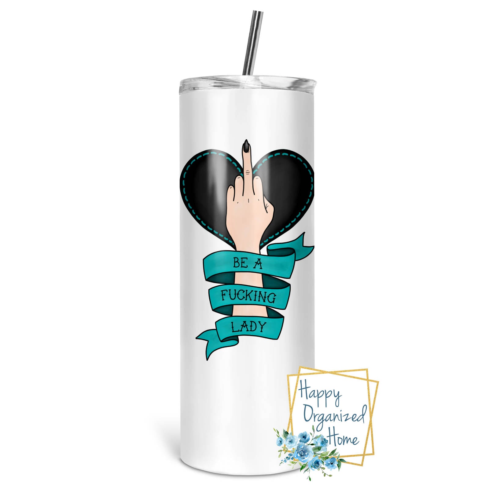 Be A fucking Lady! - Insulated tumbler with metal straw