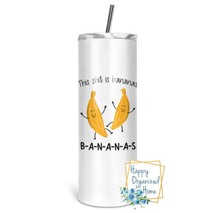 This Shit is Bananas B A N A N A S - Insulated tumbler with metal straw