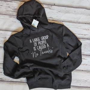 Large groups of people are a no thanks - Comfy  Hoodie