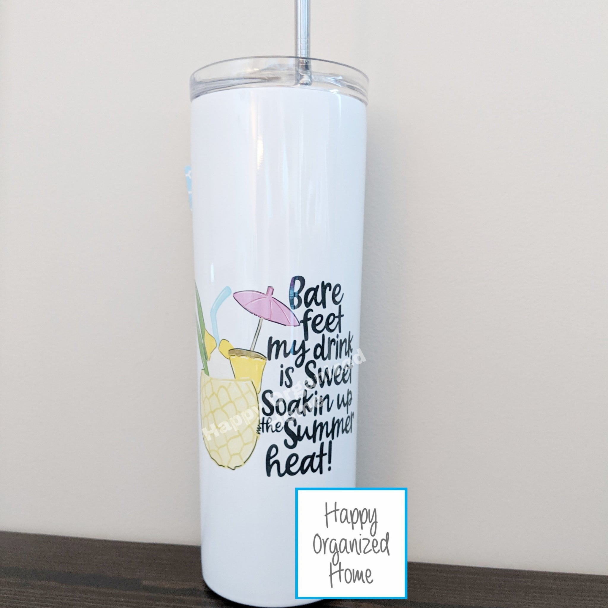 Bare feet, my drink is sweet, Soakin up the summer heat - Insulated tumbler with metal straw