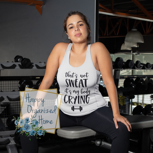 That's not sweat, It's my body crying - Ladies Fitness Exercise tank