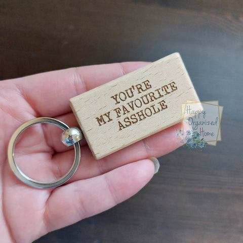 You're my favourite asshole - engraved Wooden Keychain