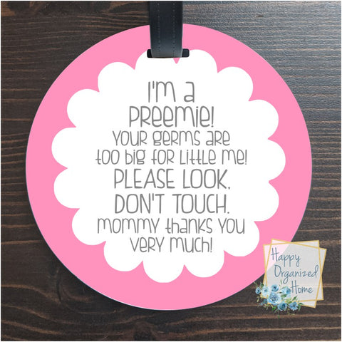 STOP. Your germs are too big for me. Car Seat and Stroller Tag - Pink Preemie