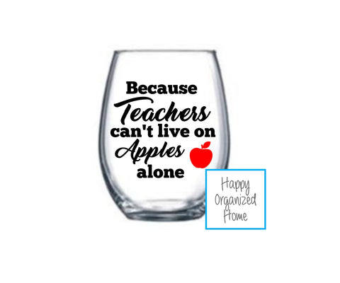 Teachers can not live on apples alone Wine Glass